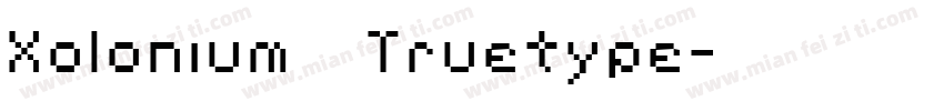 Xolonium 粗体Truetype字体转换